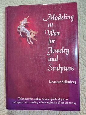 Modeling in Wax for Jewelry and Sculpture Lawrence Kallenberg Hardcover 1981